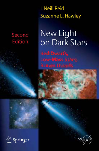 New Light on Dark Stars: Red Dwarfs, Low-Mass Stars, Brown Dwarfs