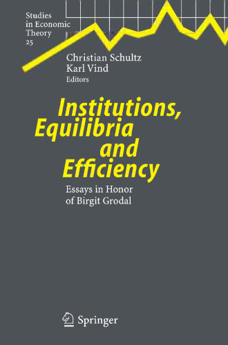 Institutions, Equilibria and Efficiency: Essays in Honor of Birgit Grodal