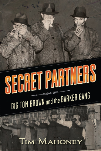 Secret partners: Big Tom Brown and the Barker gang