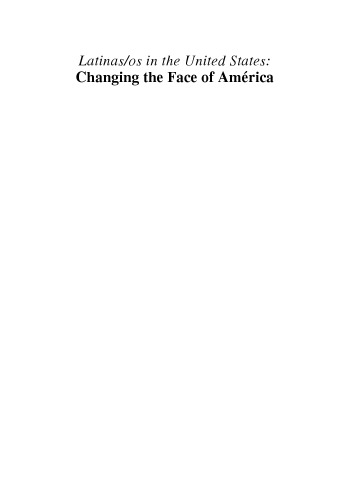 Latinas/os in the United States: Changing the Face of América