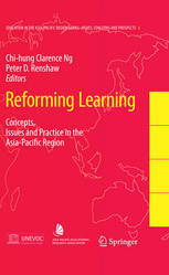 Reforming Learning: Concepts, Issues and Practice in the Asia-Pacific Region