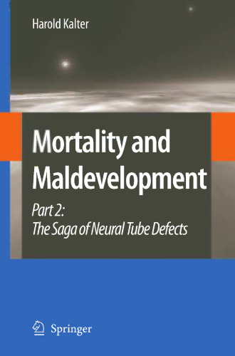 Mortality and Maldevelopment: Part II: The Saga of Neural Tube Defects