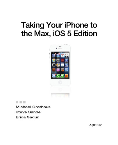 Taking Your iPhone to the Max, iOS 5 Edition