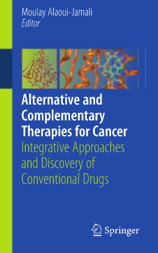 Alternative and Complementary Therapies for Cancer: Integrative Approaches and Discovery of Conventional Drugs