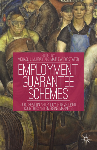 Employment guarantee schemes: job creation and policy in developing countries and emerging markets