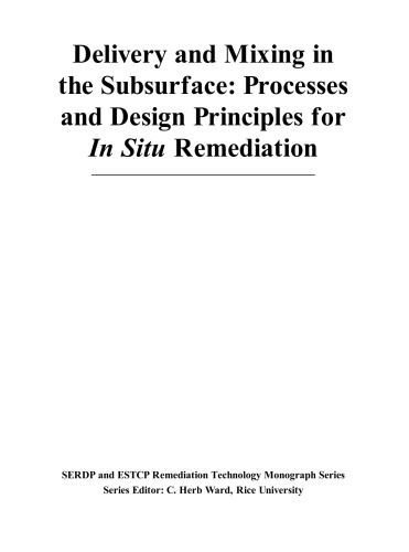 Delivery and Mixing in the Subsurface: Processes and Design Principles for In Situ Remediation