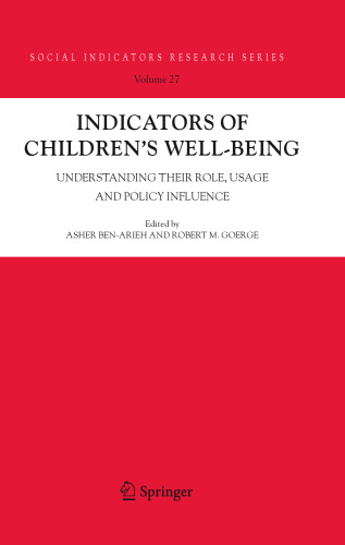 Indicators of Children's Well Being: Understanding Their Role, Usage and Policy Influence