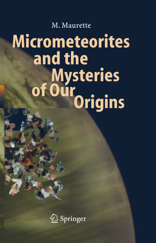 Micrometeorites and the Mysteries of Our Origins