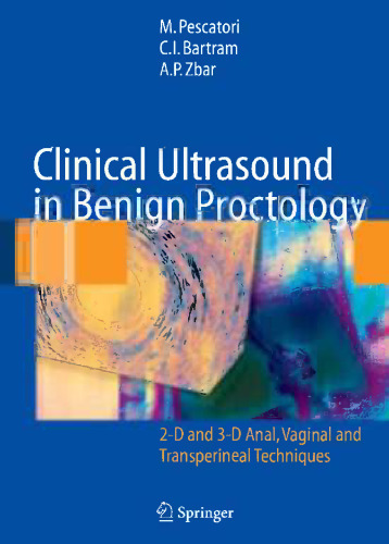 Clinical Ultrasound in Benign Proctology: 2-D and 3-D Anal, Vaginal and Transperineal Techniques