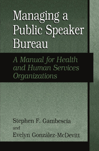 Managing A Public Speaker Bureau: A Manual for Health and Human Services Organizations