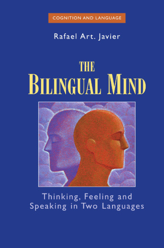 The Bilingual Mind: Thinking, Feeling and Speaking in Two Languages