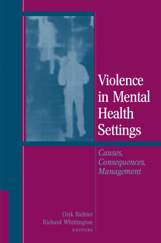 Violence in Mental Health Settings: Causes, Consequences, Management