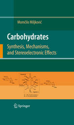 Carbohydrates: Synthesis, Mechanisms, and Stereoelectronic Effects