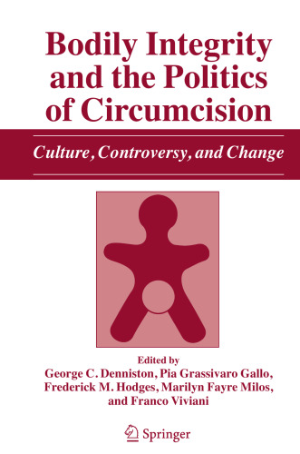 Bodily Integrity and the Politics of Circumcision: Culture, Controversy, and Change