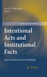 Intentional Acts and Institutional Facts: Essays on John Searle's Social Ontology