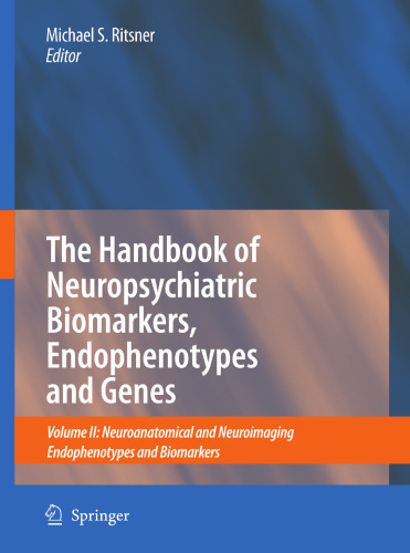 The Handbook of Neuropsychiatric Biomarkers, Endophenotypes and Genes: Neuroanatomical and Neuroimaging Endophenotypes and Biomarkers