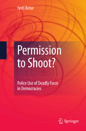 Permission to Shoot?: Police Use of Deadly Force in Democracies