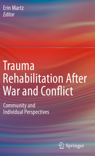 Trauma Rehabilitation After War and Conflict: Community and Individual Perspectives