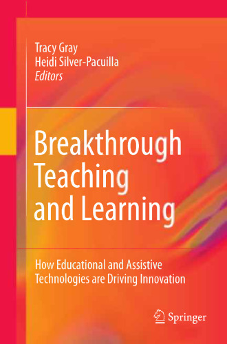 Breakthrough Teaching and Learning: How Educational and Assistive Technologies are Driving Innovation