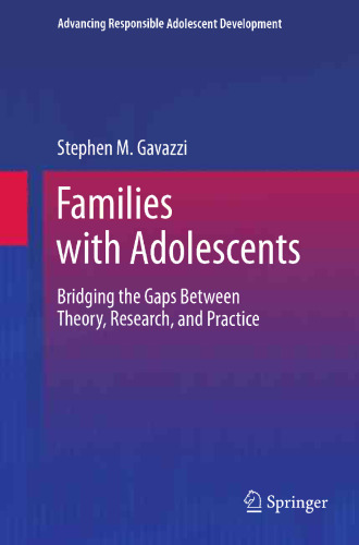 Families with Adolescents: Bridging the Gaps Between Theory, Research, and Practice