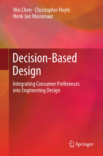 Decision-Based Design: Integrating Consumer Preferences into Engineering Design