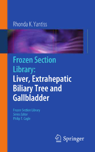 Frozen Section Library: Liver, Extrahepatic Biliary Tree and Gallbladder