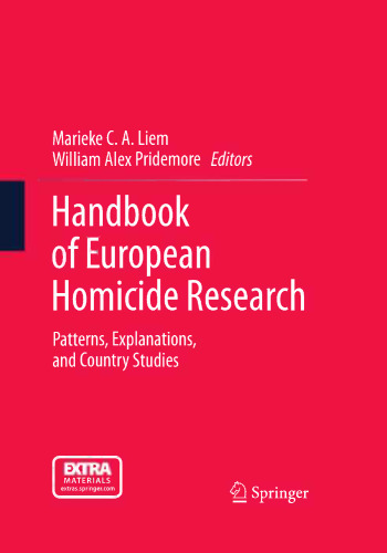 Handbook of European Homicide Research: Patterns, Explanations, and Country Studies