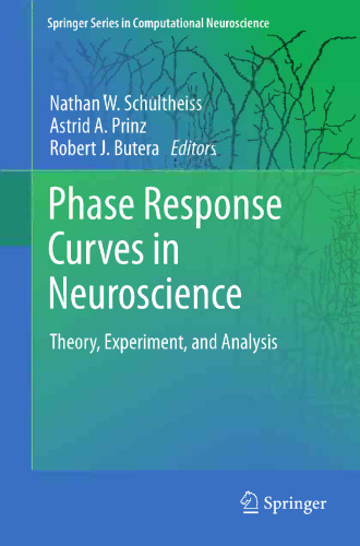 Phase Response Curves in Neuroscience: Theory, Experiment, and Analysis