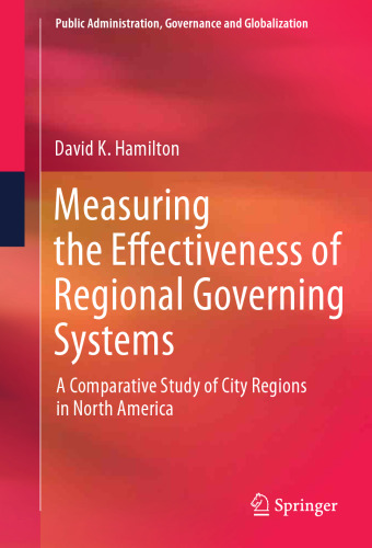 Measuring the Effectiveness of Regional Governing Systems: A Comparative Study of City Regions in North America