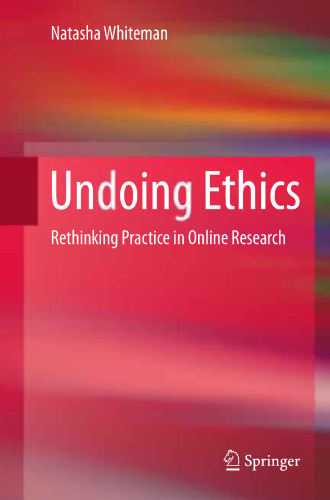 Undoing Ethics: Rethinking Practice in Online Research