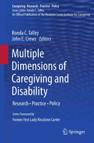 Multiple Dimensions of Caregiving and Disability: Research, Practice, Policy