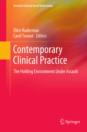 Contemporary Clinical Practice: The Holding Environment Under Assault