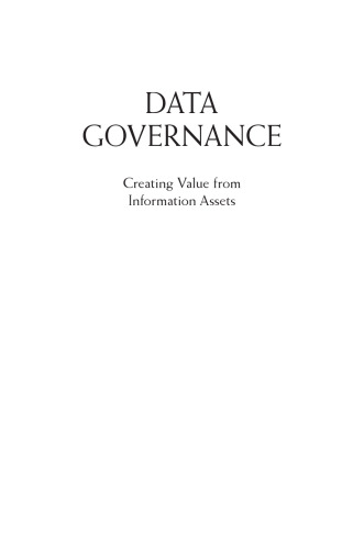 Data governance : creating value from information assets