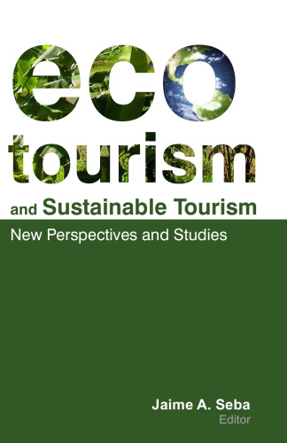 Ecotourism and sustainable tourism : new perspectives and studies