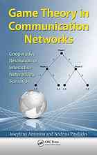 Game theory in communication networks : cooperative resolution of interactive networking scenarios