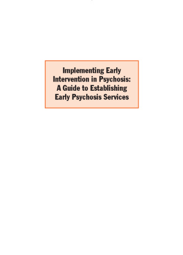 Implementing early intervention in psychosis : a guide to establishing early psychosis services