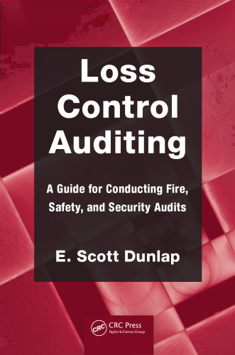 Loss control auditing : a guide for conducting fire, safety, and security audits