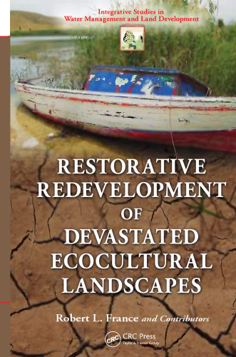 Restorative redevelopment of devastated ecocultural landscapes