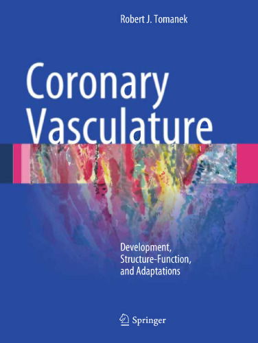 Coronary Vasculature: Development, Structure-Function, and Adaptations