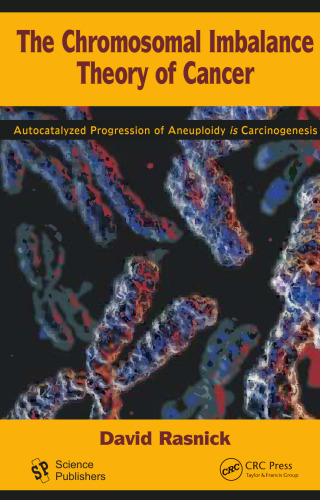 The Chromosomal Imbalance Theory of Cancer: The Autocatalyzed Progression of Aneuploidy is Carcinogenesis