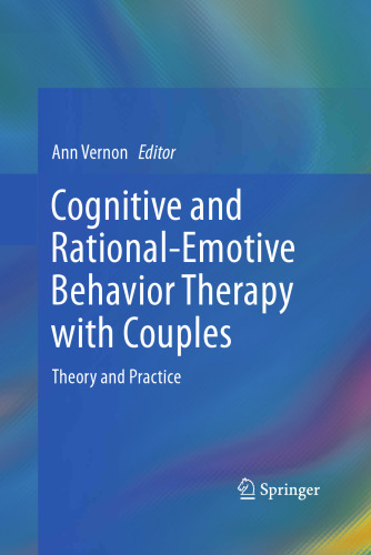 Cognitive and Rational-Emotive Behavior Therapy with Couples: Theory and Practice