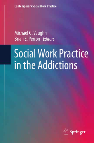 Social Work Practice in the Addictions