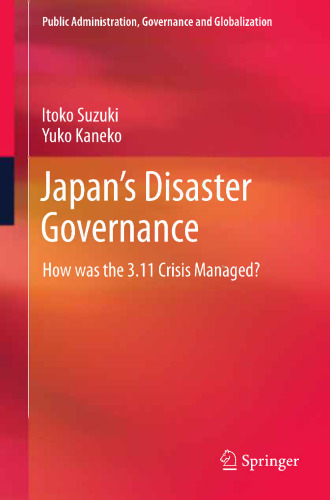 Japan’s Disaster Governance: How was the 3.11 Crisis Managed?