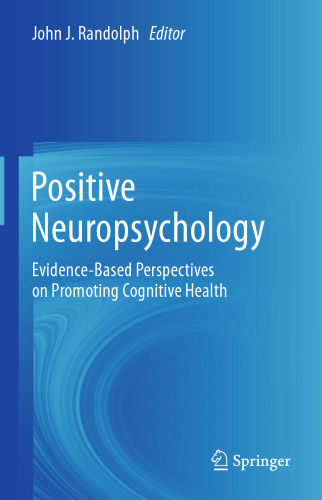 Positive Neuropsychology: Evidence-Based Perspectives on Promoting Cognitive Health