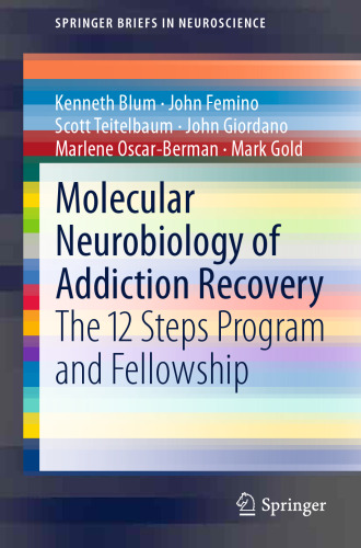 Molecular Neurobiology of Addiction Recovery: The 12 Steps Program and Fellowship