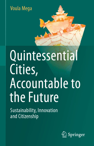 Quintessential Cities, Accountable to the Future: Sustainability, Innovation and Citizenship