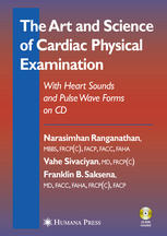 The Art and Science of Cardiac Physical Examination: With Heart Sounds and Pulse Wave Forms on CD