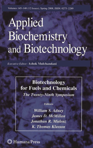 Biotechnology for Fuels and Chemicals: Proceedings of the Twenty-Ninth Symposium on Biotechnology for Fuels and Chemicals Held April 29–May 2, 2007, in Denver, Colorado