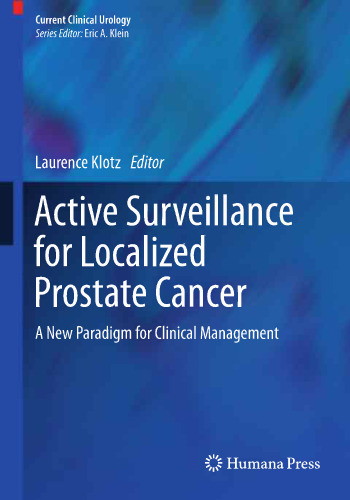 Active Surveillance for Localized Prostate Cancer: A New Paradigm for Clinical Management