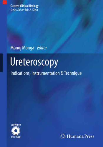 Ureteroscopy: Indications, Instrumentation & Technique